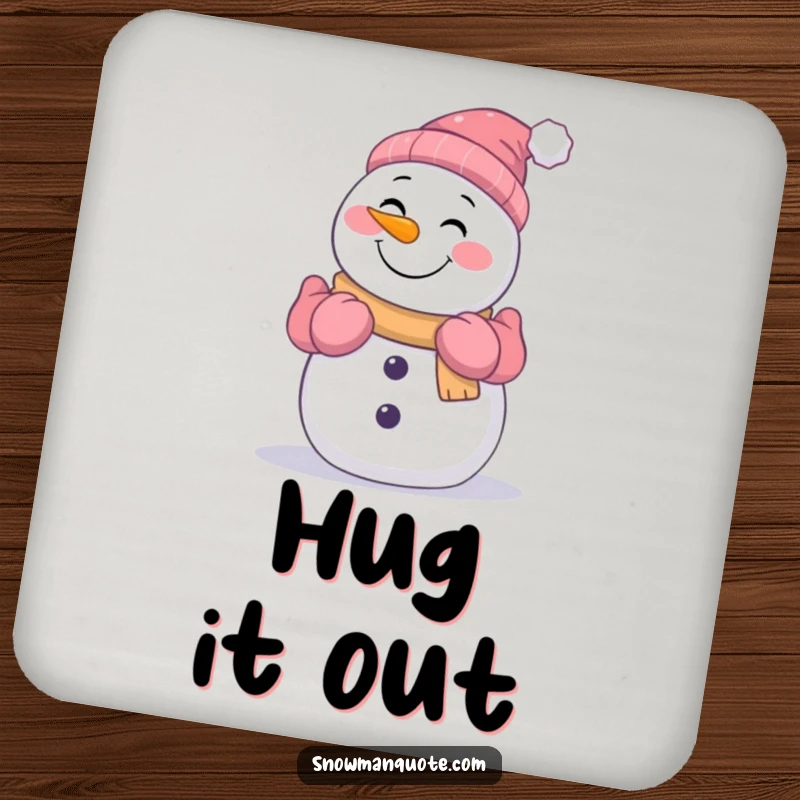 Funny smiling snowman offering a warm hug with gloved arms, on a protective and humorous drink coaster.