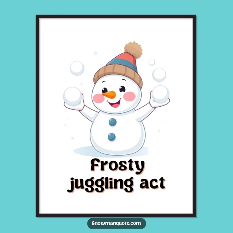 Funny Snowman Juggling Poster: Hilarious Winter Wall Art for Gifts