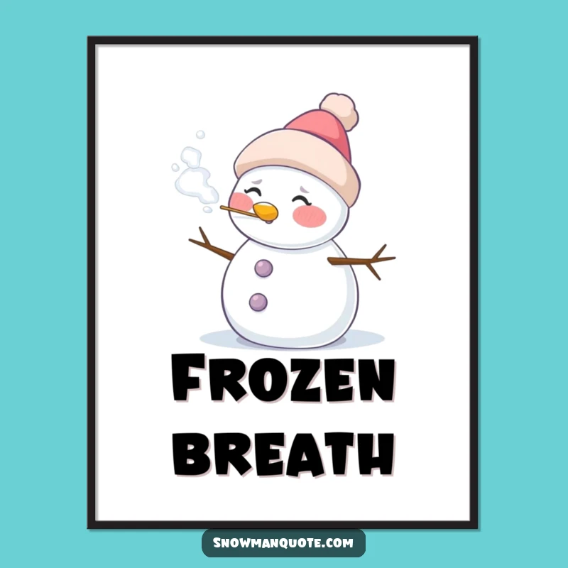Funny Frosty Snowman Poster - Winter Wall Art & Humorous Gift