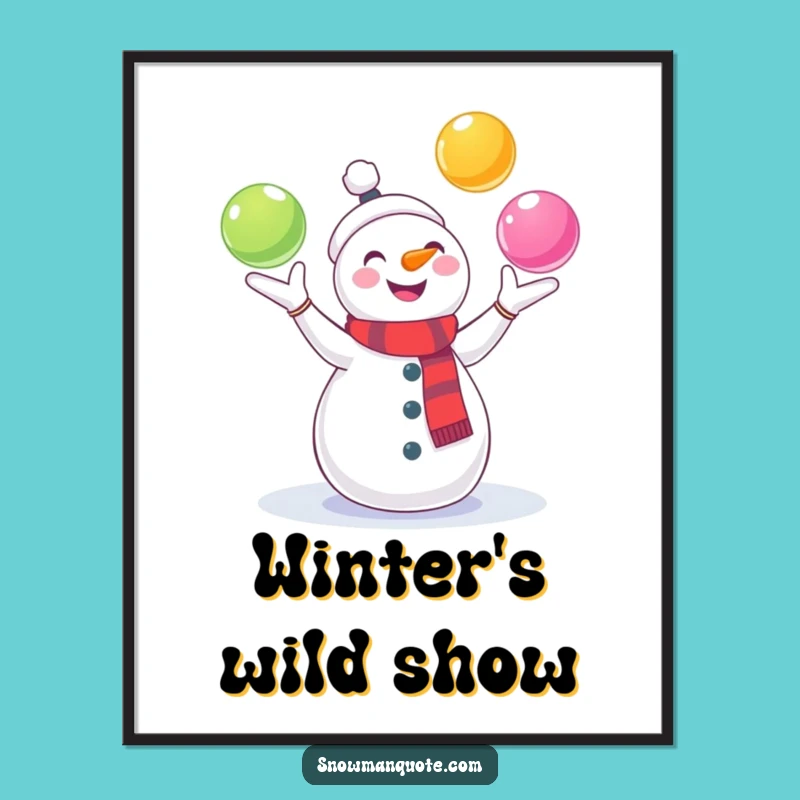 Funny Juggling Snowman Poster: Gleeful Winter Art, Hilarious Holiday Decor