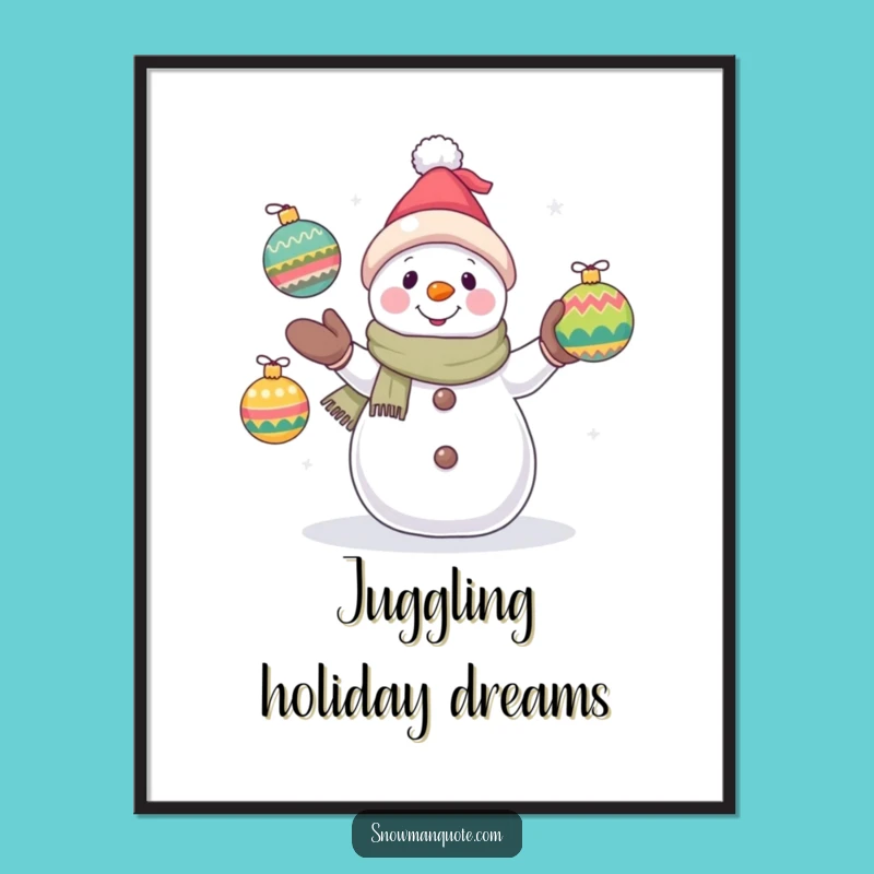 Funny Snowman Juggling Poster: Hopeful Winter Art for Festive Holiday Decor Gift