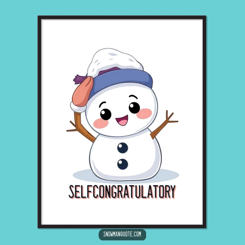Funny Snowman Patting Poster: Bring Self-Love and Smiles to Your Walls Funny Gift