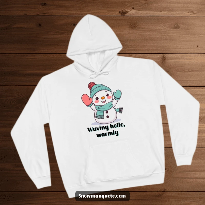 Funny snowman hoodie, wearing a scarf, cheerfully waving a mitten, cozy and cheerful winter apparel, great gift.