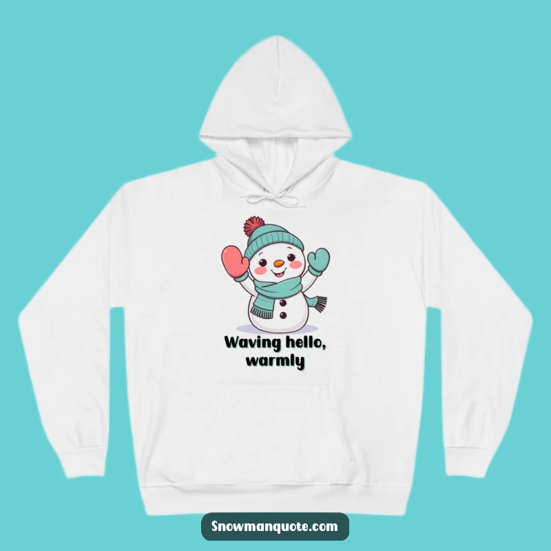 Cozy Funny Snowman Waving Hoodie: Warm Winter Greetings and Gift Apparel