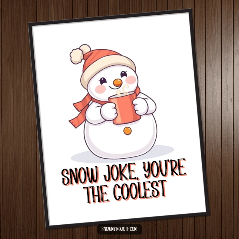 Funny Free Printable Wall Art: A happy snowman cradling a warm mug, bringing cozy winter vibes and a chuckle to any room.