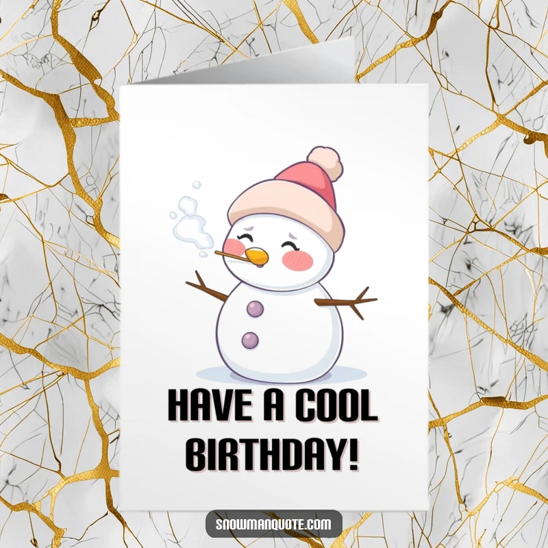 Funny Free Printable Birthday Card depicting a snowman with rosy cheeks exhaling a visible puff of cold frosty air.