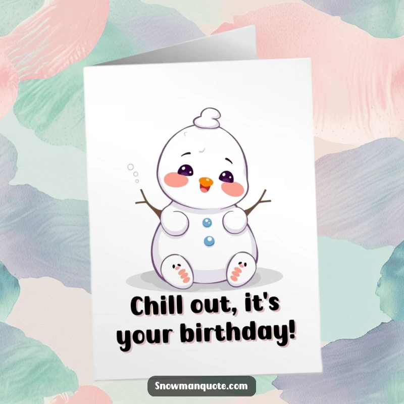 Funny Free Printable Birthday Card: A snowman melting slightly with a happy, contented sigh, wishing warm birthday wishes.