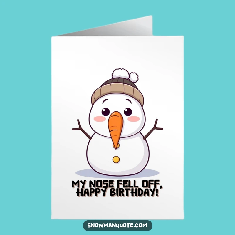 Free Printable Birthday Card: Surprised Snowman Lost Nose, Funny Downloadable Gift