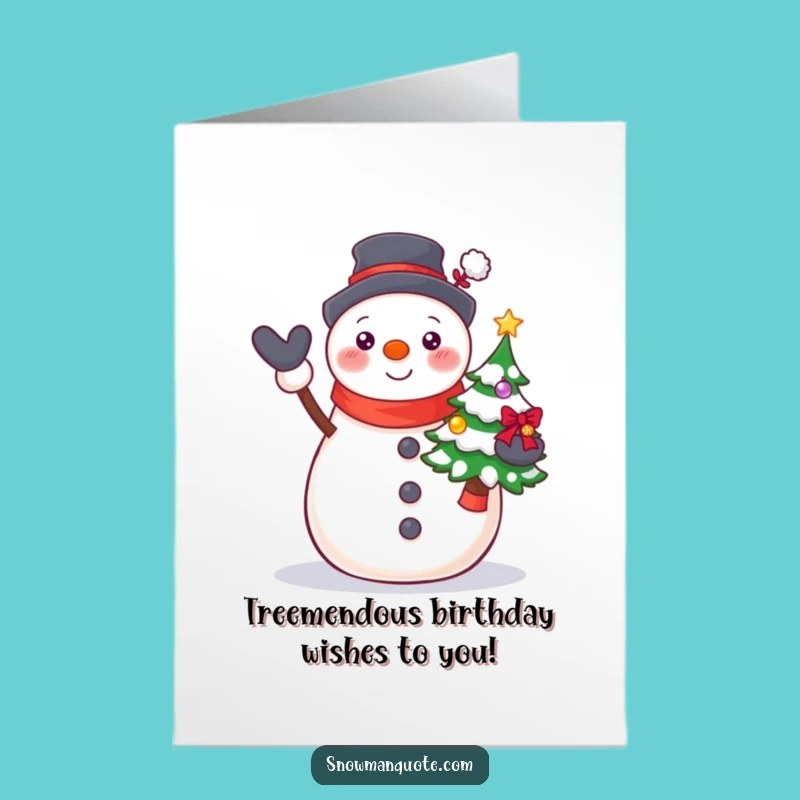 Free Printable Snowman Birthday Card: Proud Tree Presenter, Funny Downloadable Gift