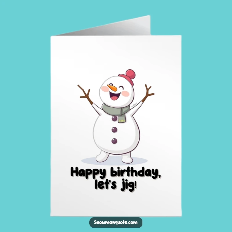 Free Printable Birthday Card: Dancing Snowman Jig, Fun Downloadable Gift Idea