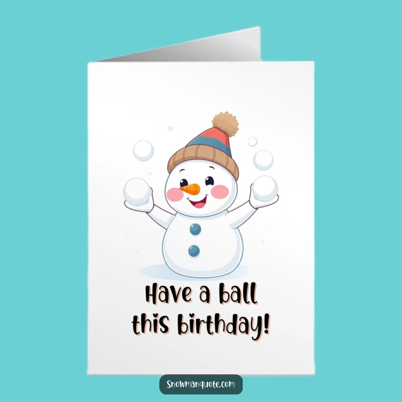 Free Printable Birthday Card: Funny Snowman Juggling Snowballs - Downloadable Gift