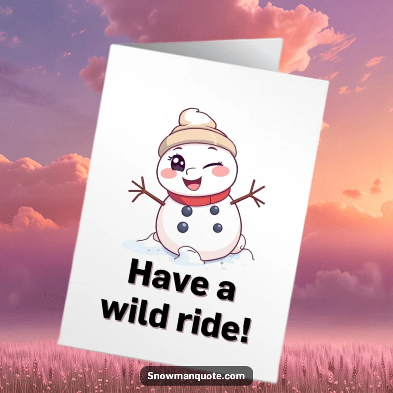 Funny Free Printable Birthday Card: Winking snowman rolling downhill with a mischievous glint, downloadable birthday fun.