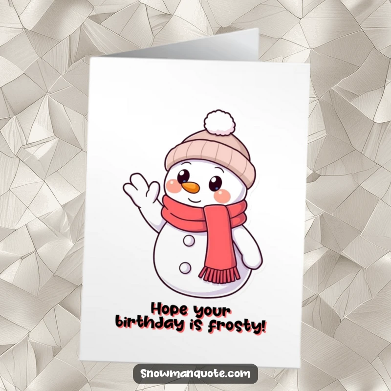Funny free printable birthday card: A cheerful snowman in a scarf offers a friendly wave with one button eye.