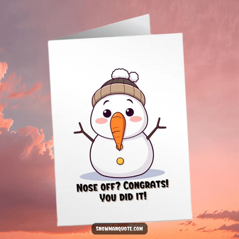 Funny Free Printable Congrats Card: A surprised snowman looking shocked as his carrot nose detaches, ideal for humorous celebrations.
