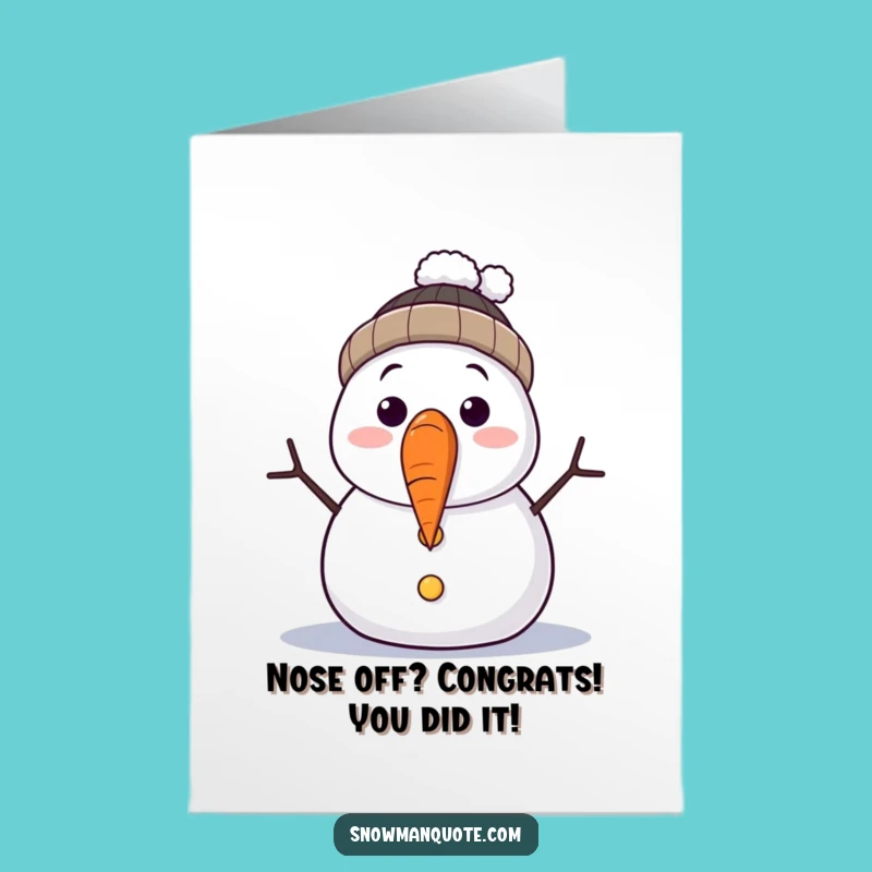 Free Printable Congrats Card: Snowman Nose Fail, Humorous Downloadable Gift Idea