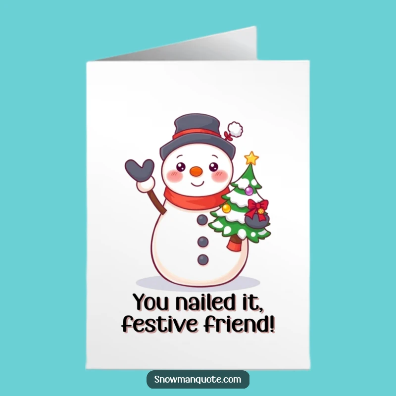 Free Printable Snowman Congrats Card: Proud Tree Presenter, Funny Downloadable Greeting Gift