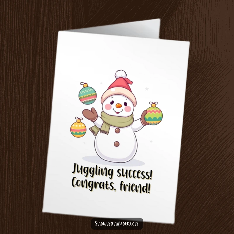 Funny Free Printable Congratulations Card: A hopeful snowman impressively juggling ornaments, celebrating success with wintery charm.