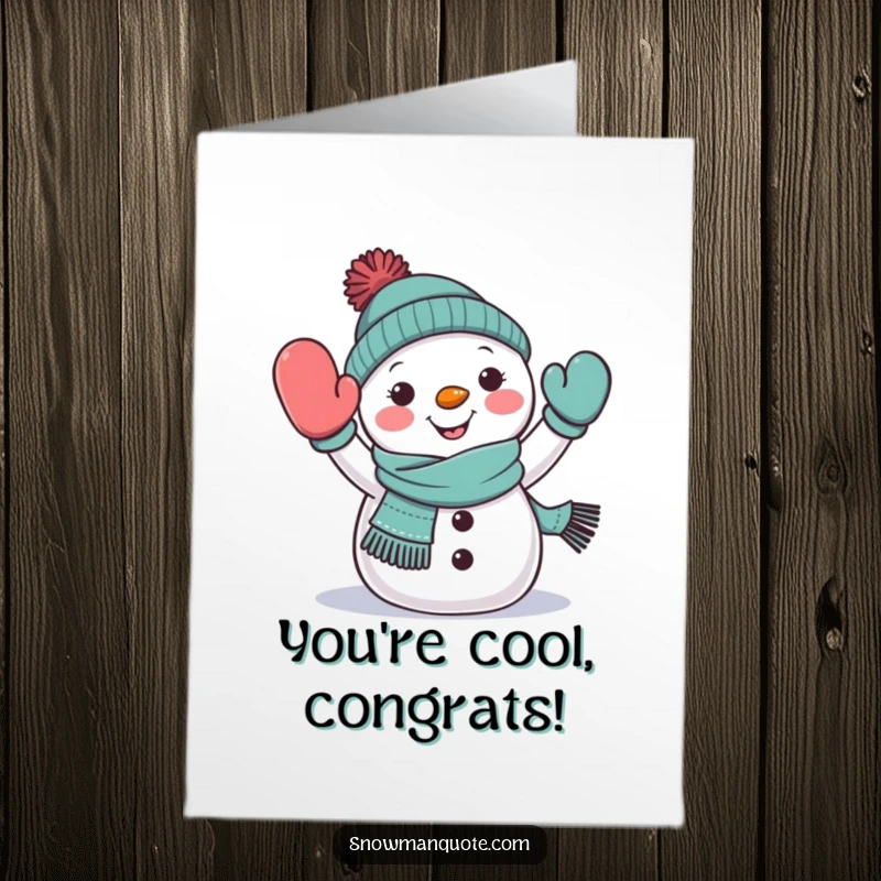 Funny Free Printable Congrats Card: Cheerful snowman in a scarf waves a mitten, sending happy congratulations.