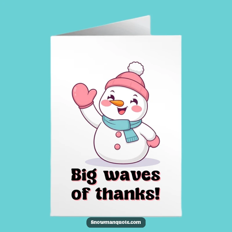 Free Printable Thank You Card: Waving Snowman, Funny Downloadable for Appreciative Waves