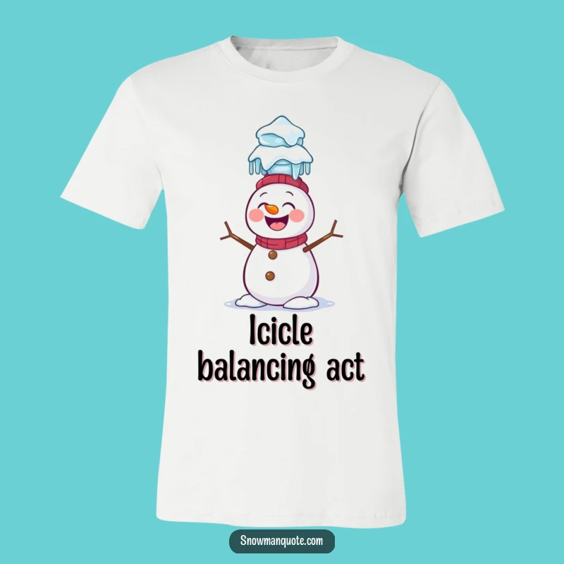 Funny Snowman Icicle T-Shirt: Giggling Balance Act Tee, Winter Comedy, Perfect Funny Gift