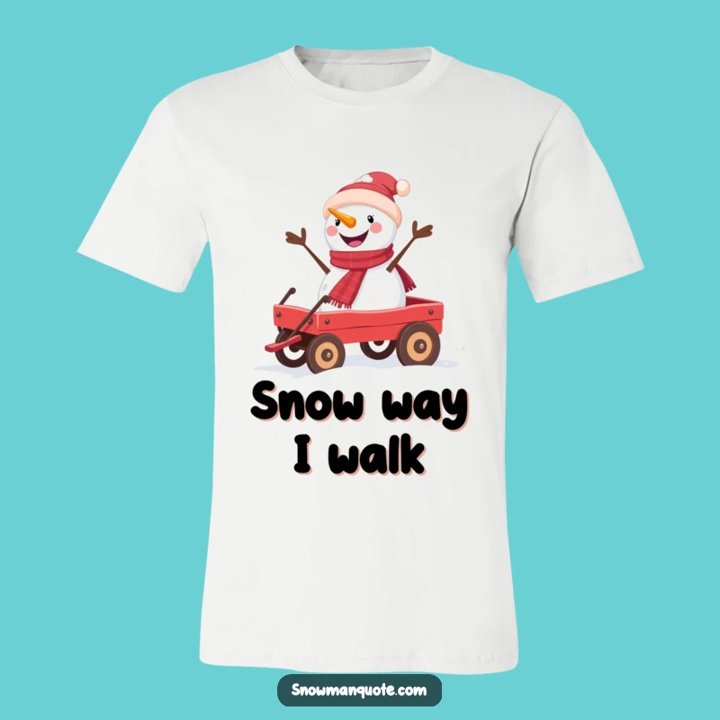 Funny Snowman Wagon Ride T-Shirt - Comical Winter Outfit and Perfect Funny Gift